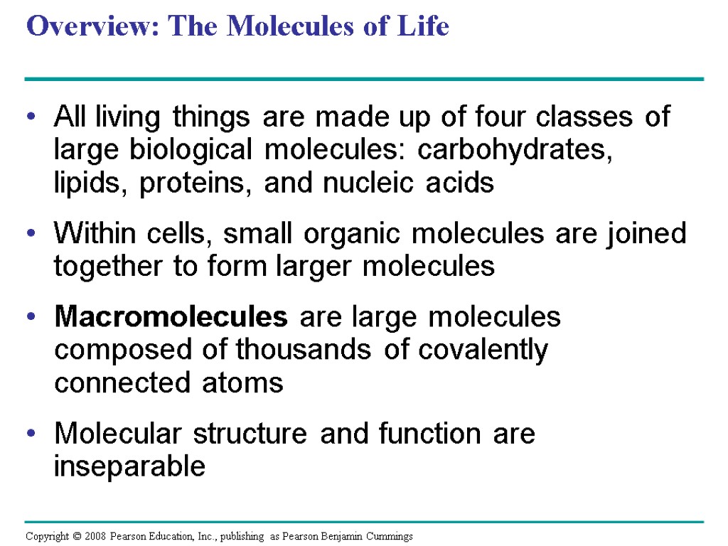 Overview: The Molecules of Life All living things are made up of four classes